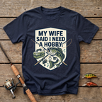 I Need A Hobby T-Shirt