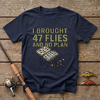 47 Flies And No Plan T-Shirt