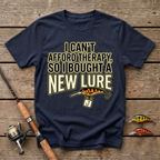 I Can't Afford Therapy, So I Bought A New Lure T-Shirt