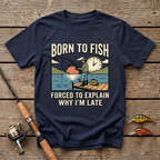 Born To Fish, Forced To Explain T-Shirt