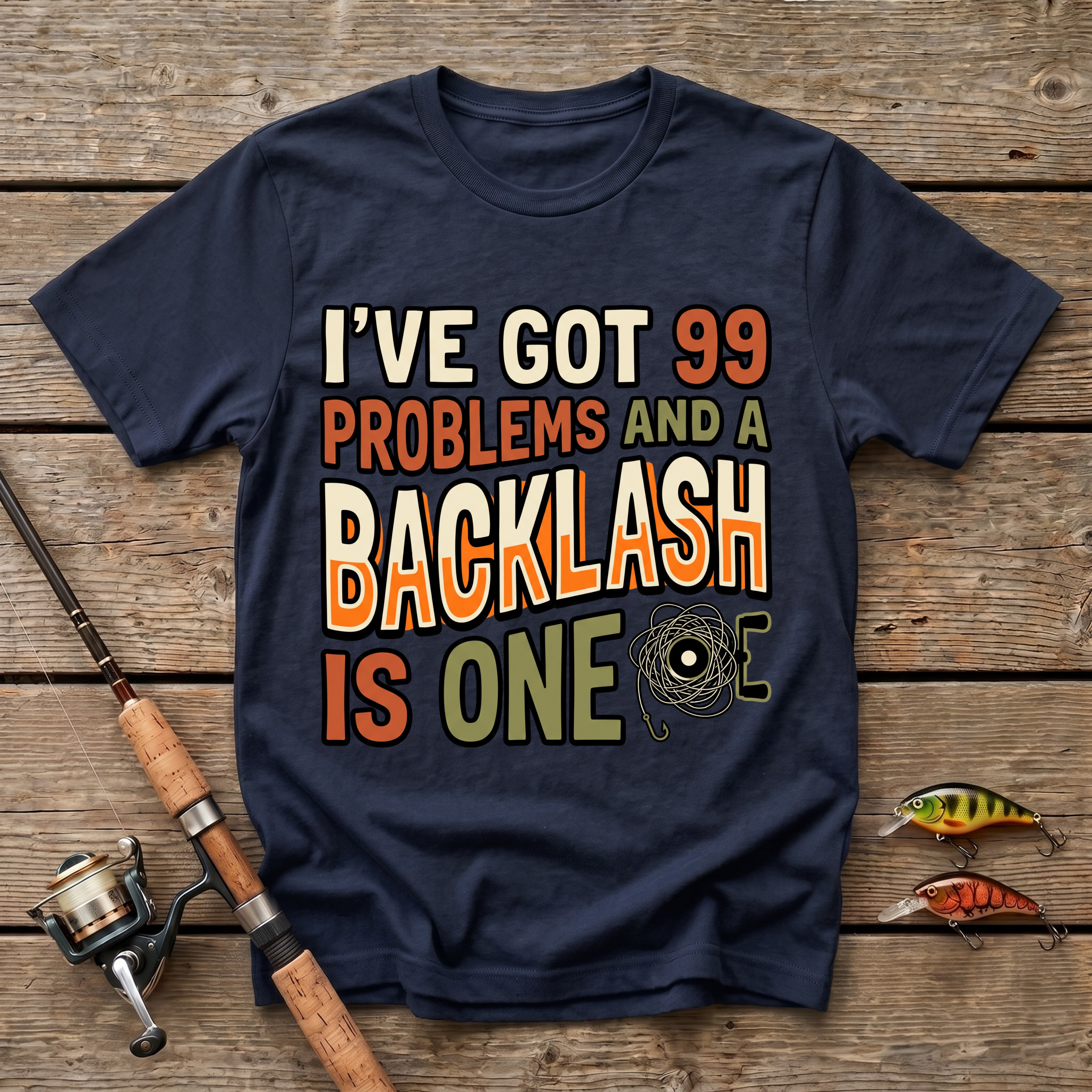 I've Got 99 Problems And A Backlash Is One T-Shirt
