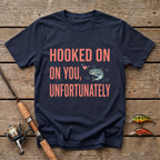 Hooked On You, Unfortunately T-Shirt