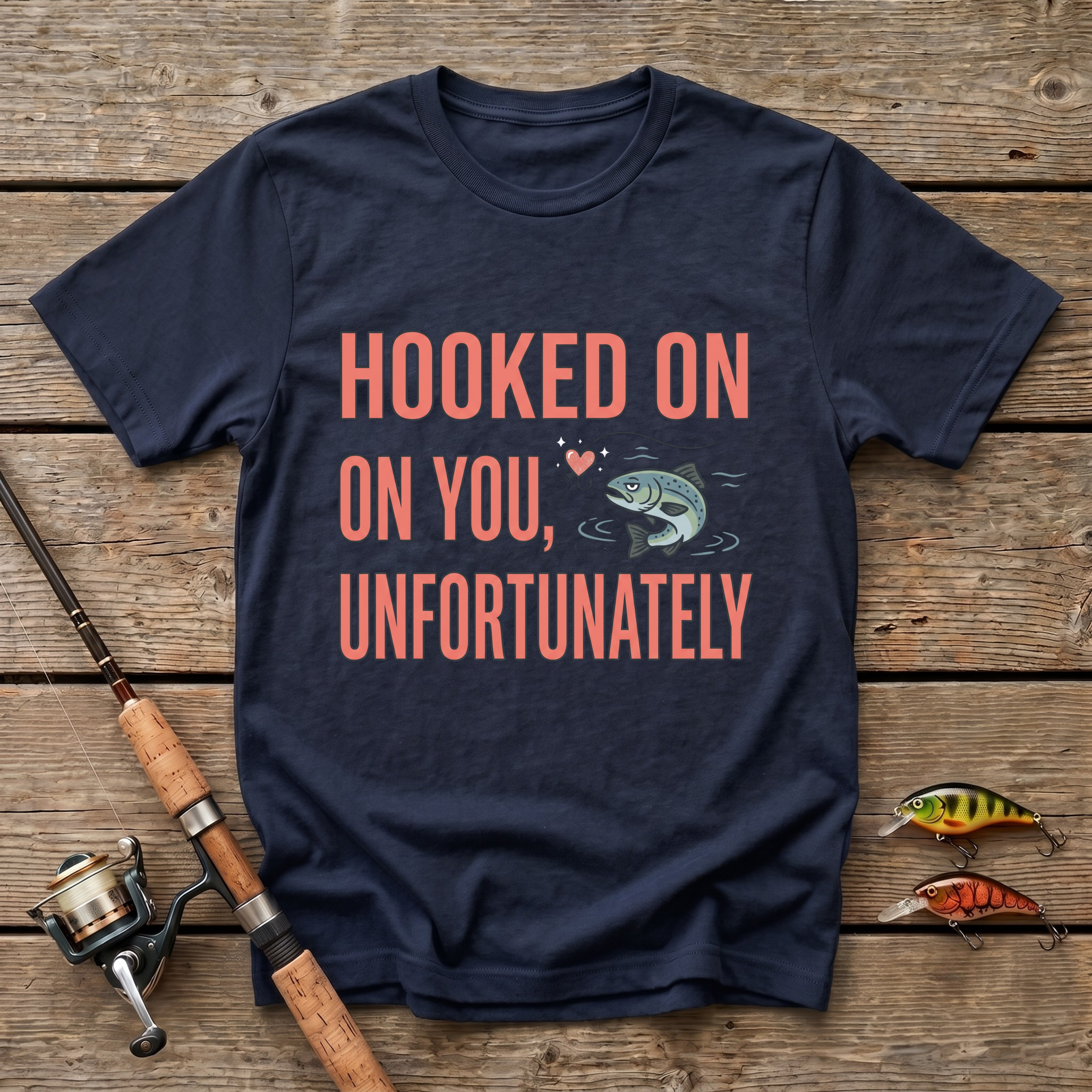 Hooked On You, Unfortunately T-Shirt