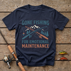 Fishing For Emotional Maintenance T-Shirt