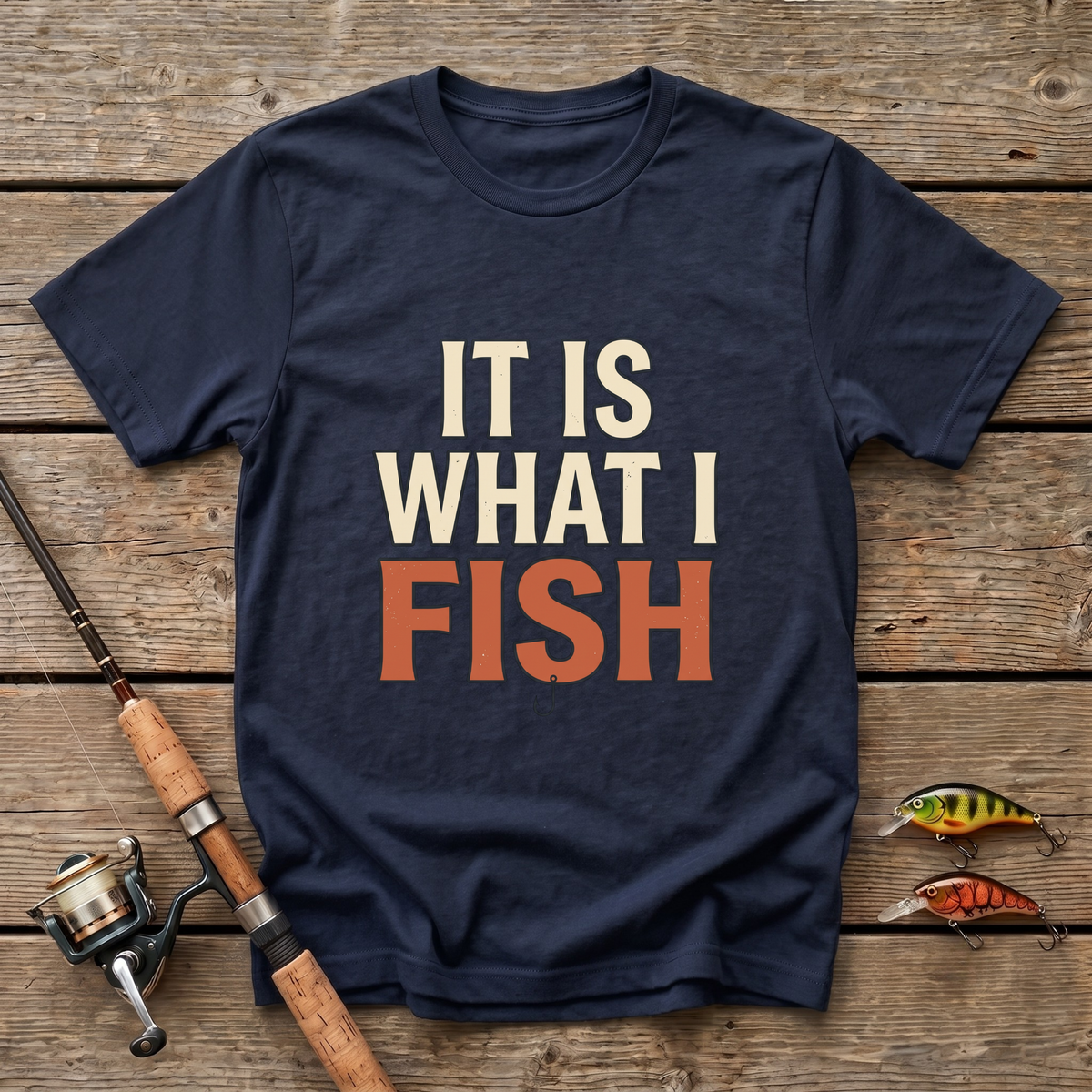 What I Fish T-Shirt