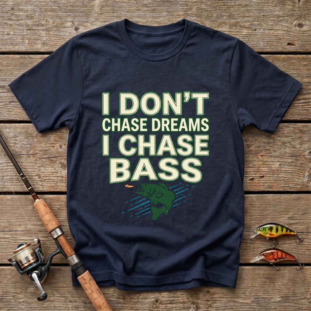 I Don't Chase Dreams T-Shirt
