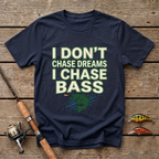 I Don't Chase Dreams T-Shirt