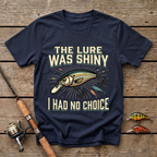 The Lure Was Shiny T-Shirt