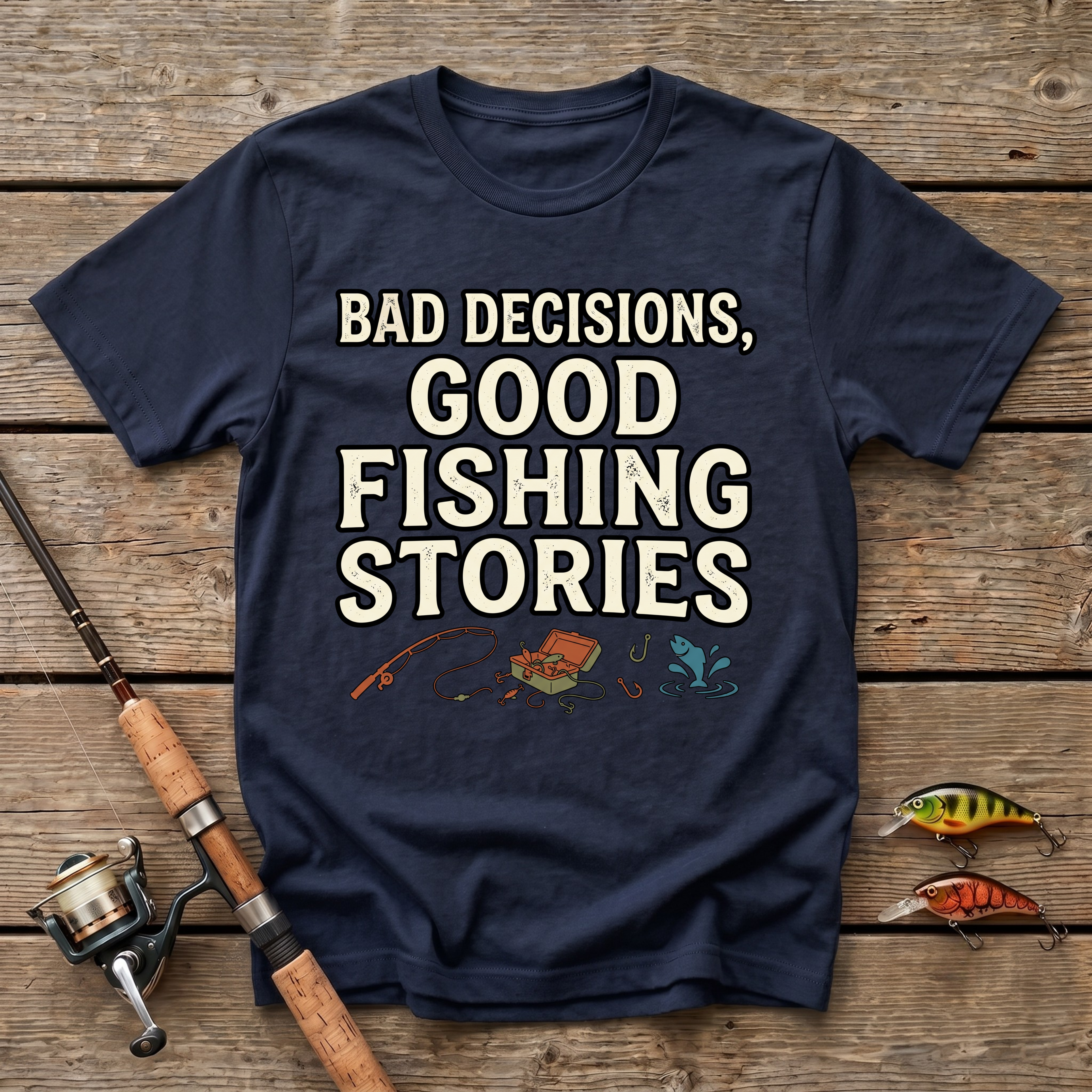 Bad Decisions, Good Fishing Stories T-Shirt