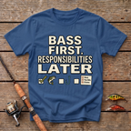 Bass First, Responsibilities Later T-Shirt
