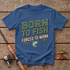 Born To Fish - Forced To Work T-Shirt