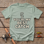 You're My Best Catch T-Shirt