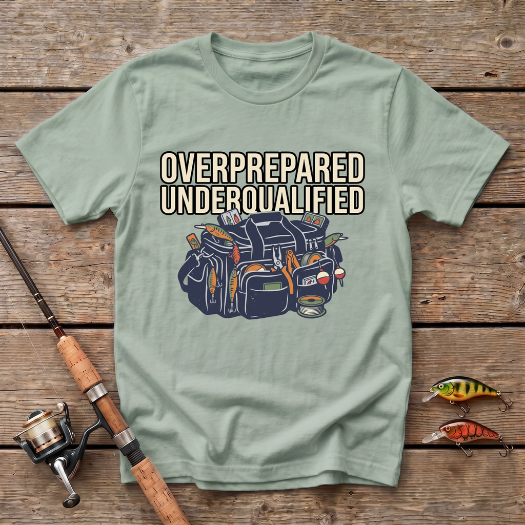 Overprepared And Underqualified T-Shirt