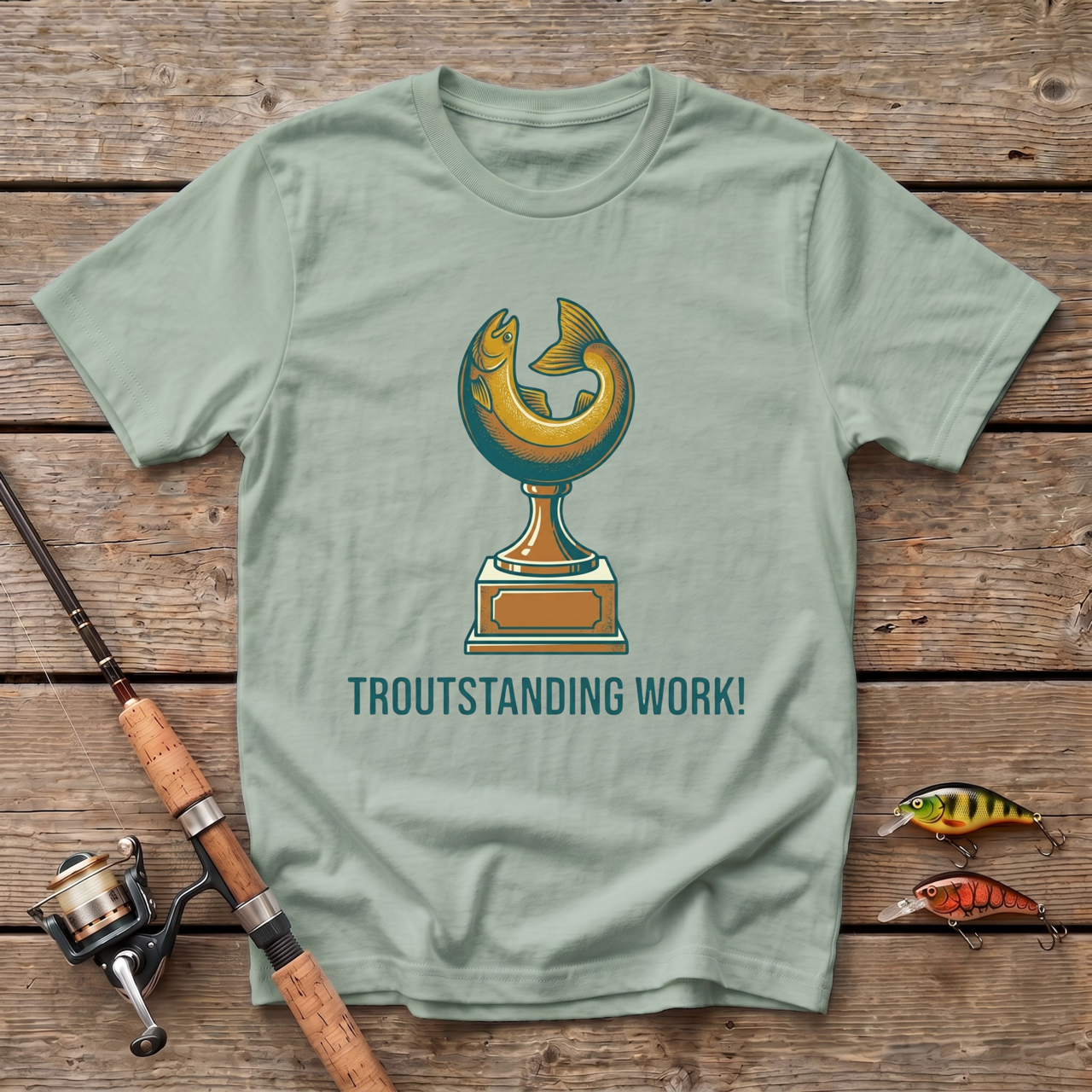 Troutstanding Work T-Shirt