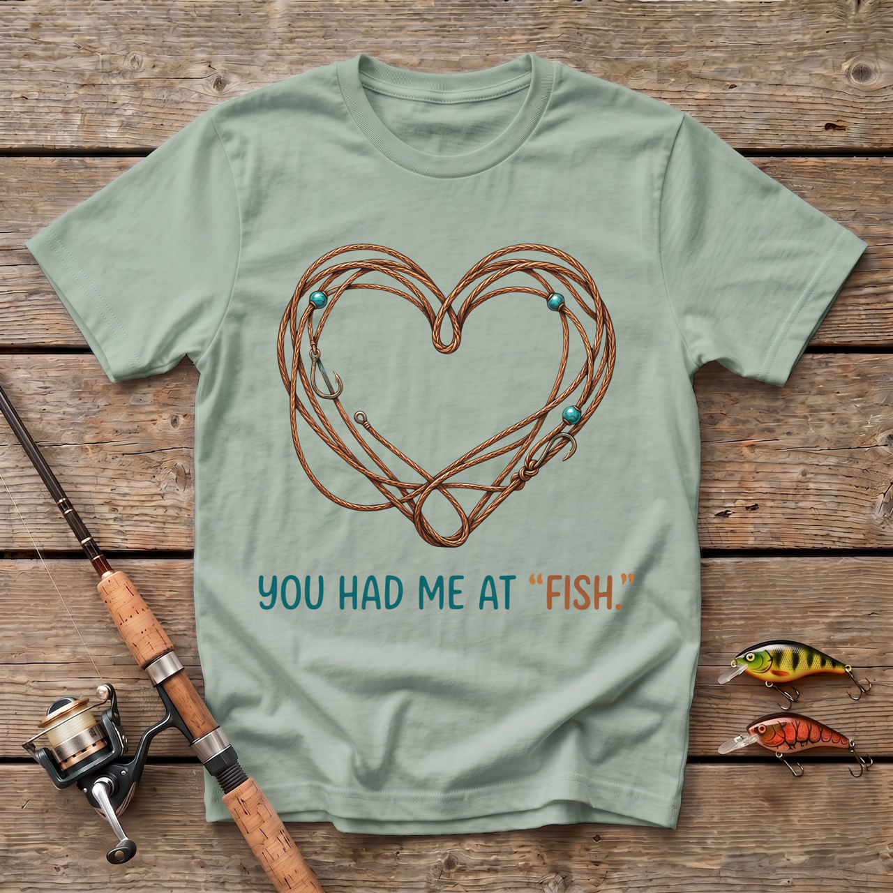 You Had Me At Fish T-Shirt