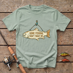 Gone Fishing, Don't Trout On Me T-Shirt