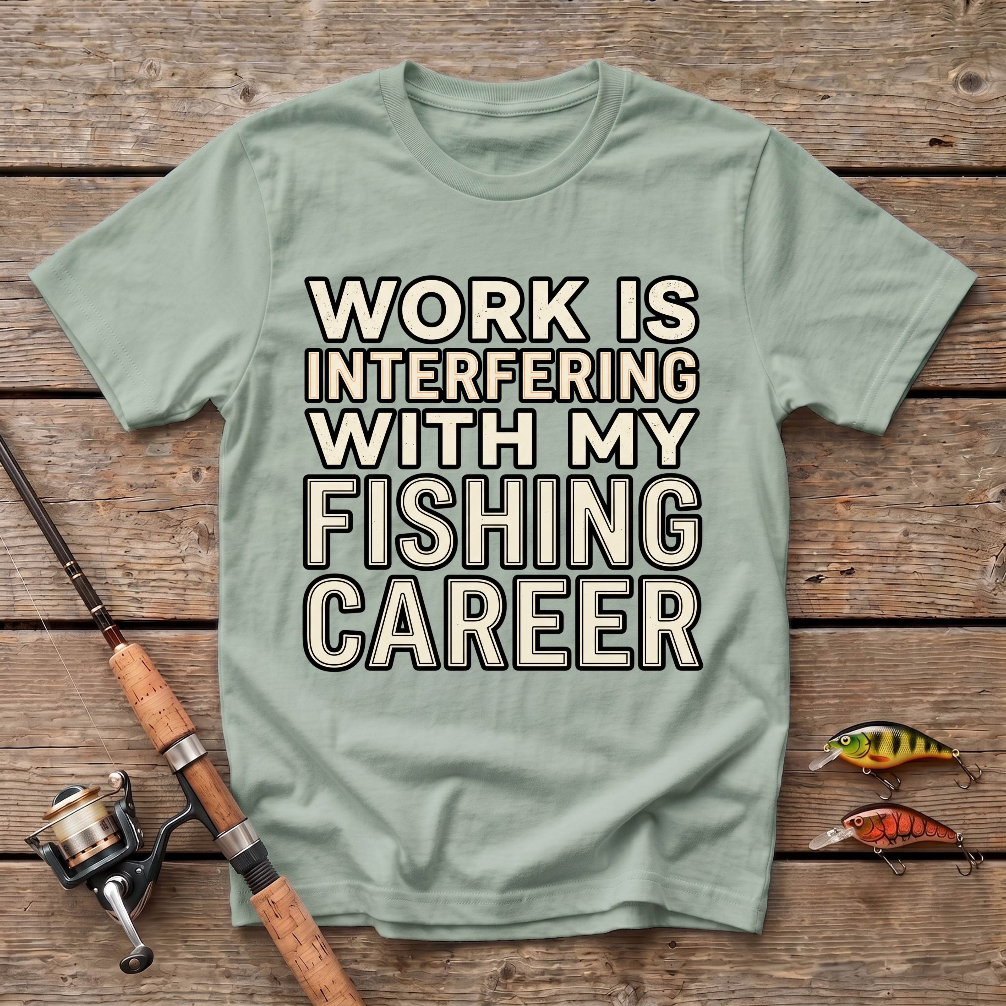 Work Is Interfering With My Fishing Career T-Shirt