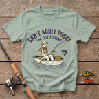 Can't Adult Today, Fishing T-Shirt