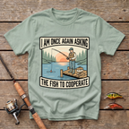 I Am Once Again Asking T-Shirt