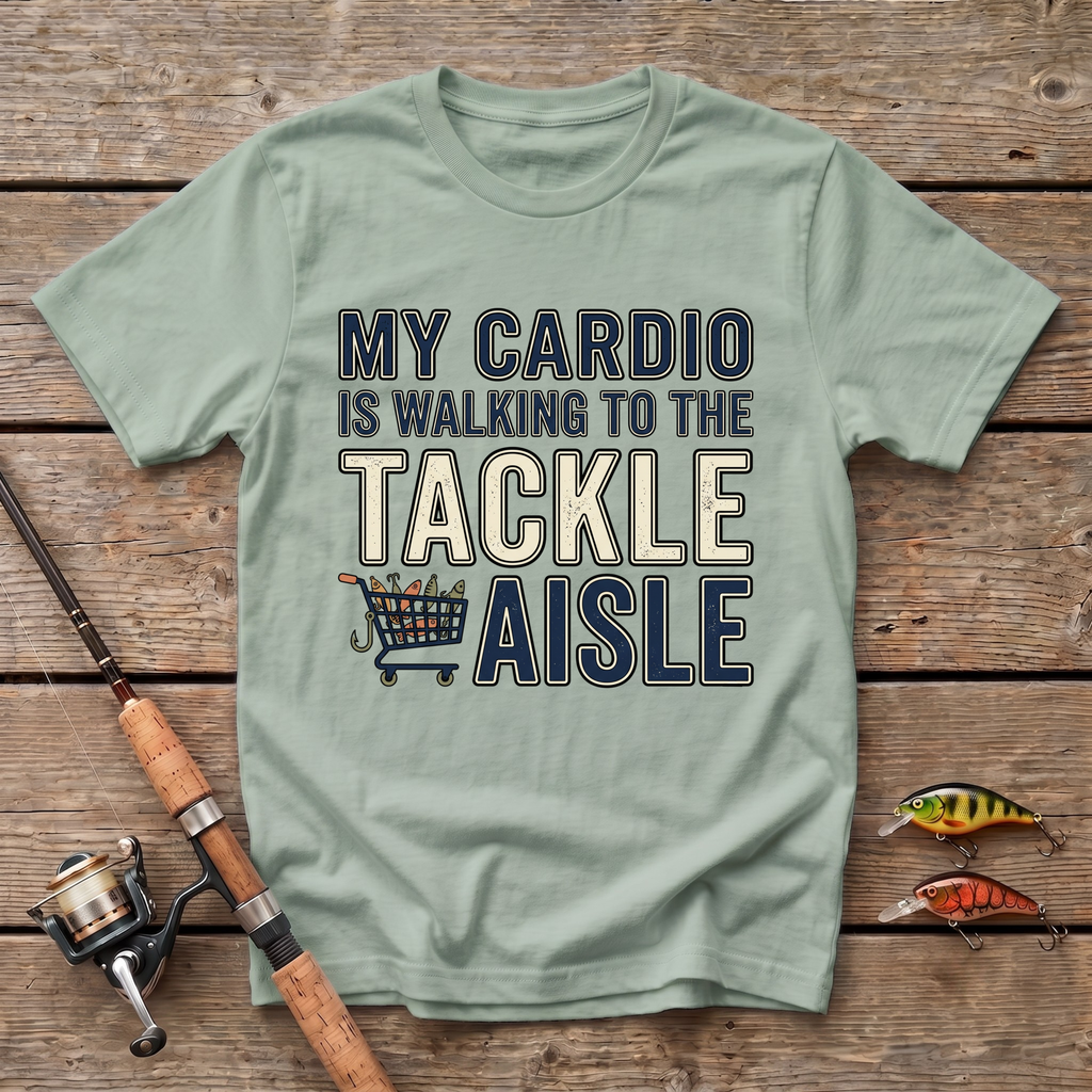 My Cardio Is Walking To The Tackle Aisle T-Shirt