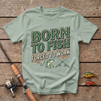 Born To Fish - Forced To Work T-Shirt