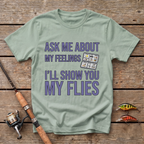 Ask Me About My Feelings T-Shirt