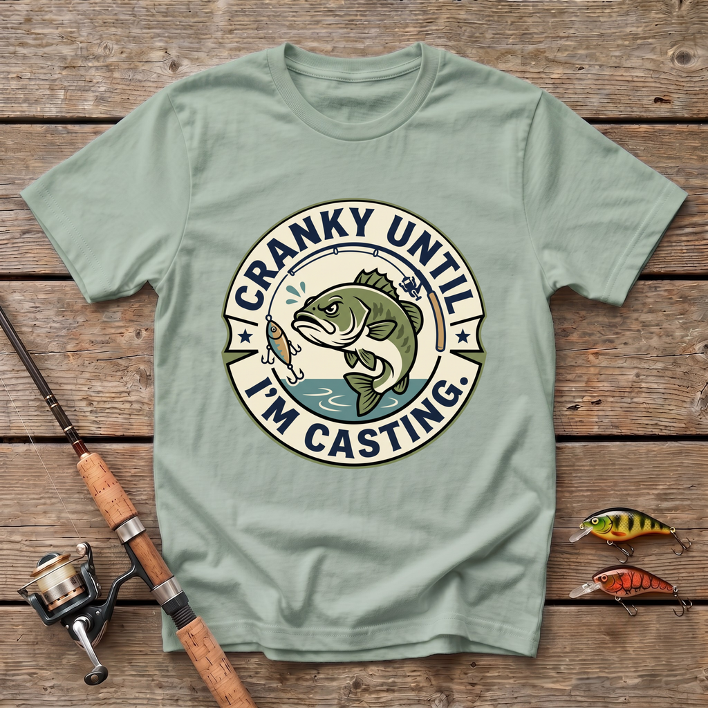 Cranky Until Casting T-Shirt