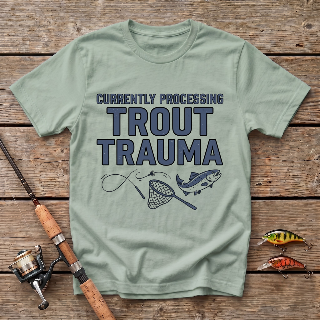Processing Trout Trauma T-Shirt