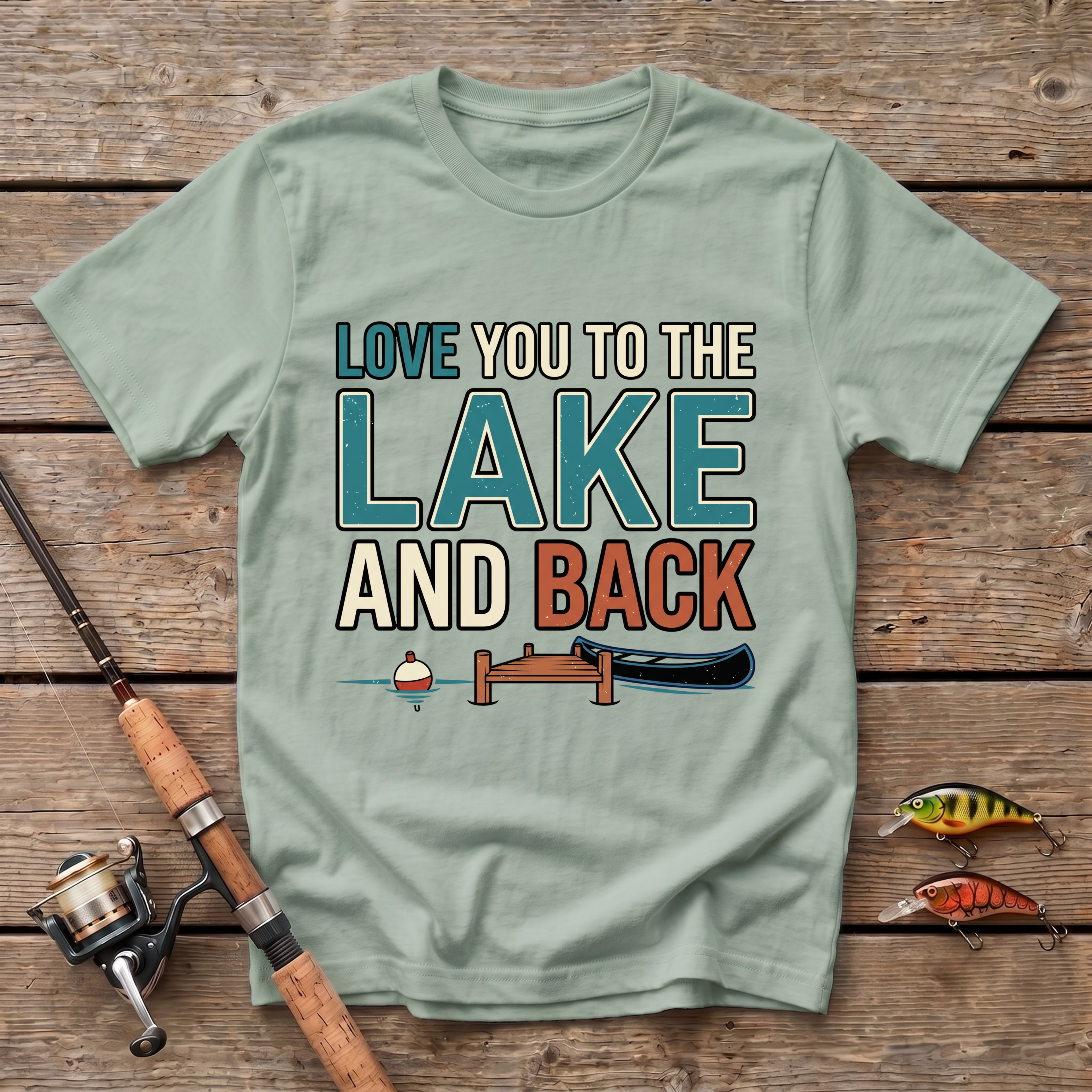 Love You To The Lake And Back T-Shirt