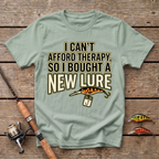 I Can't Afford Therapy, So I Bought A New Lure T-Shirt
