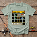 Inventory Full. Too Much Tackle T-Shirt
