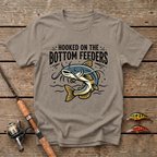 Hooked On The Bottom Feeders T-Shirt