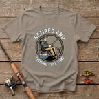 Retired And Fishing Full Time T-Shirt