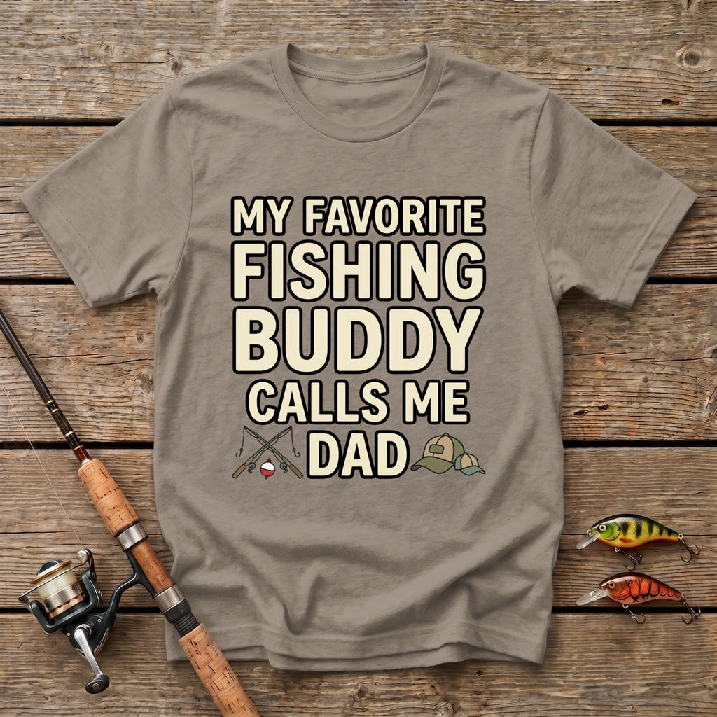 My Favorite Fishing Buddy Calls Me Dad T-Shirt