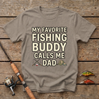 My Favorite Fishing Buddy Calls Me Dad T-Shirt