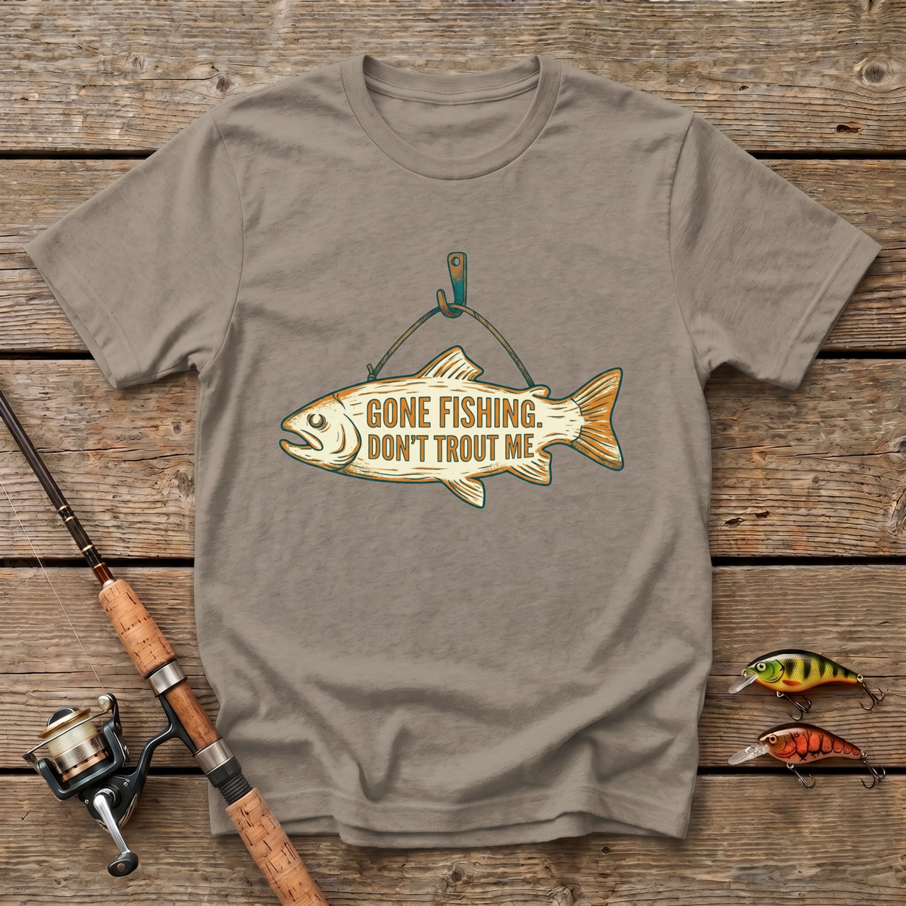Gone Fishing, Don't Trout On Me T-Shirt
