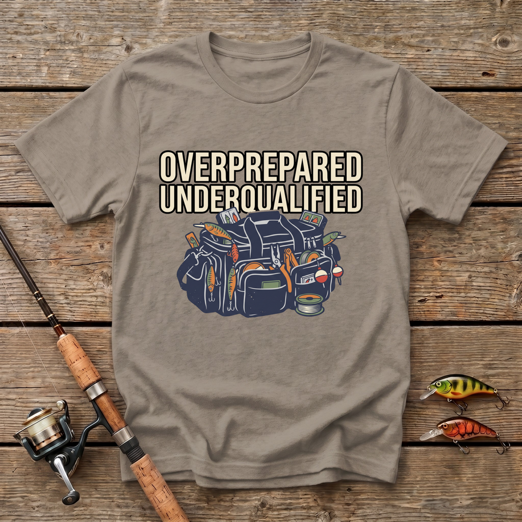 Overprepared And Underqualified T-Shirt