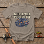 Overprepared And Underqualified T-Shirt