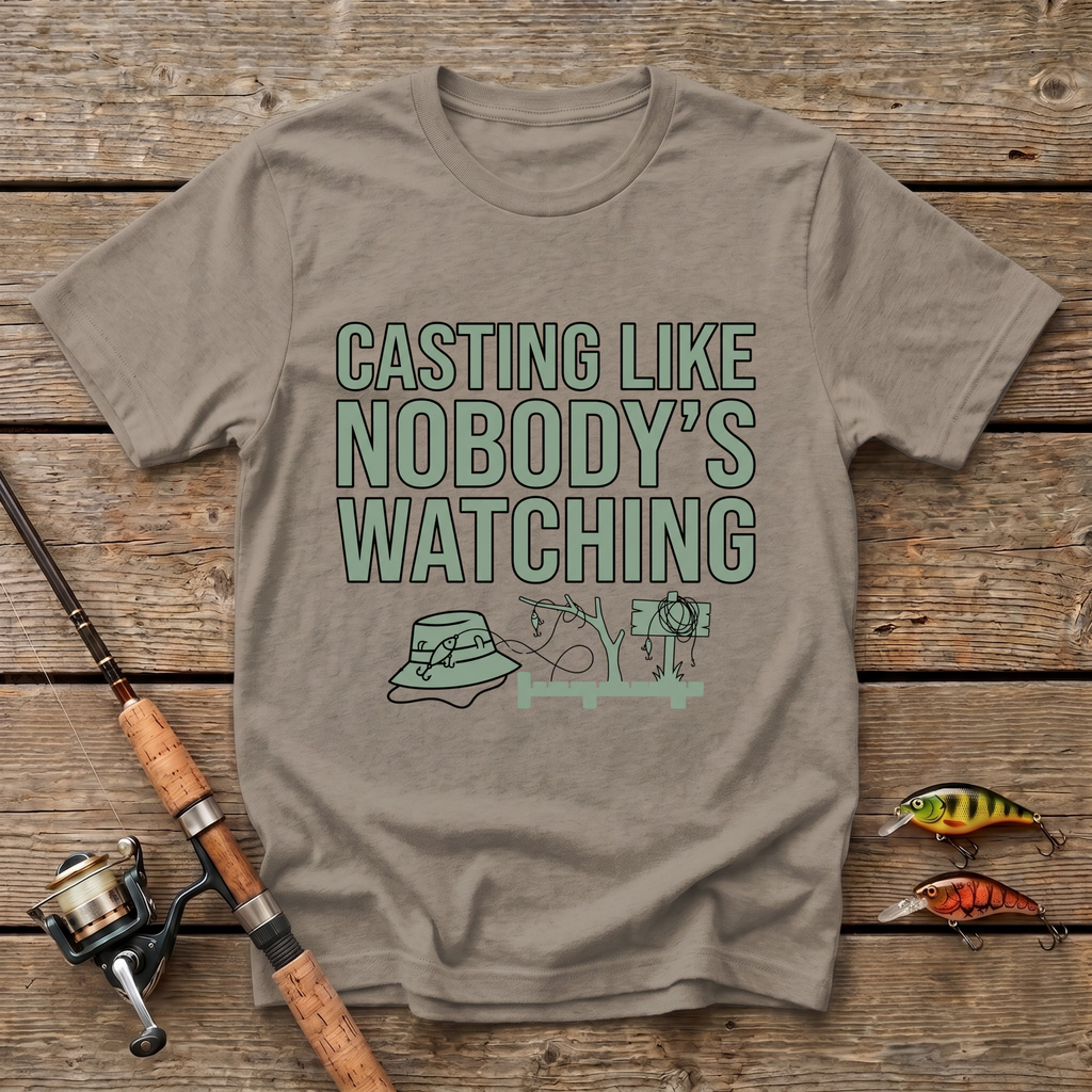 Cast Like Nobody Is Watching T-Shirt