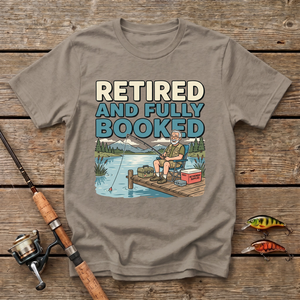 Retired And Fully Booked T-Shirt