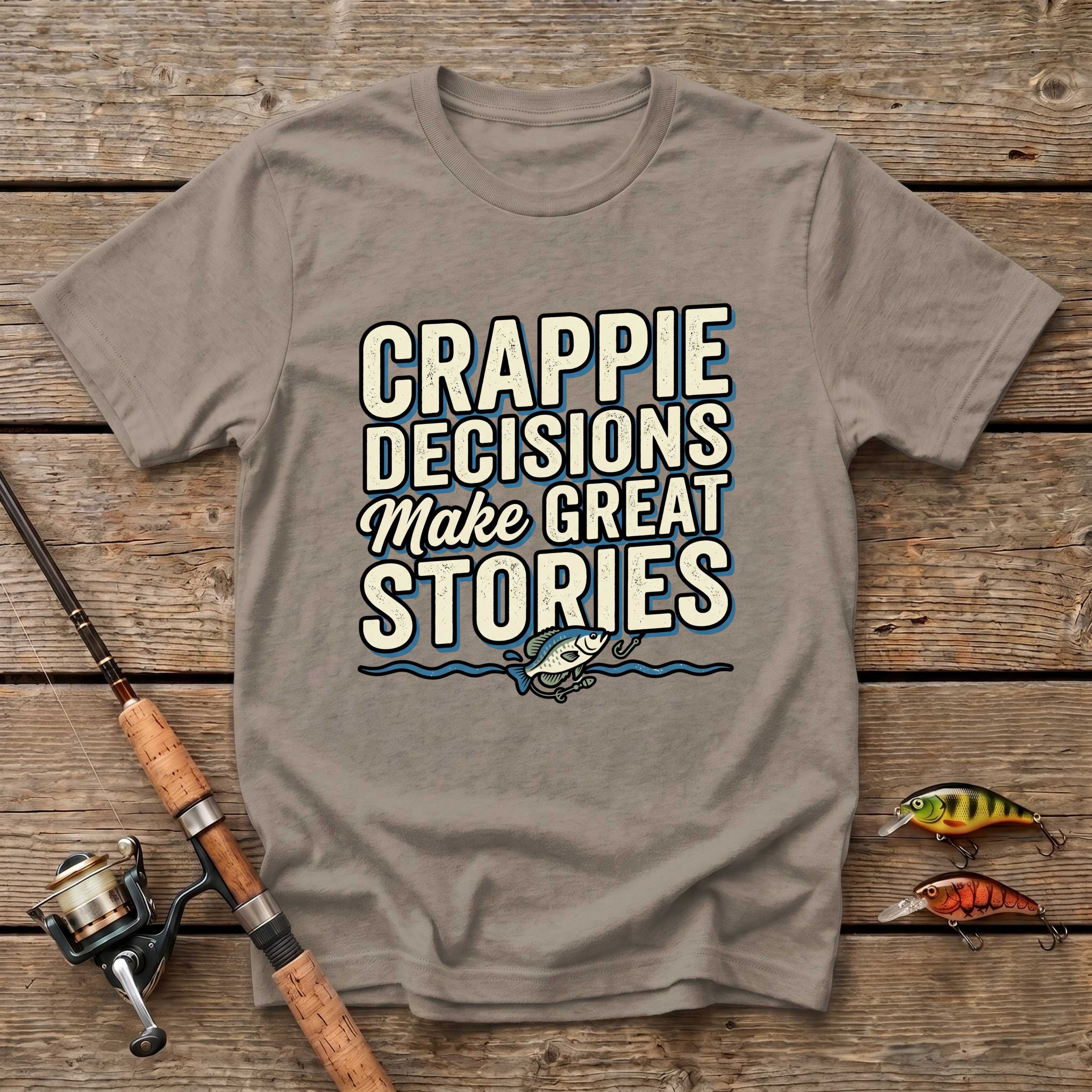 Crappie Decisions Make Great Stories T-Shirt