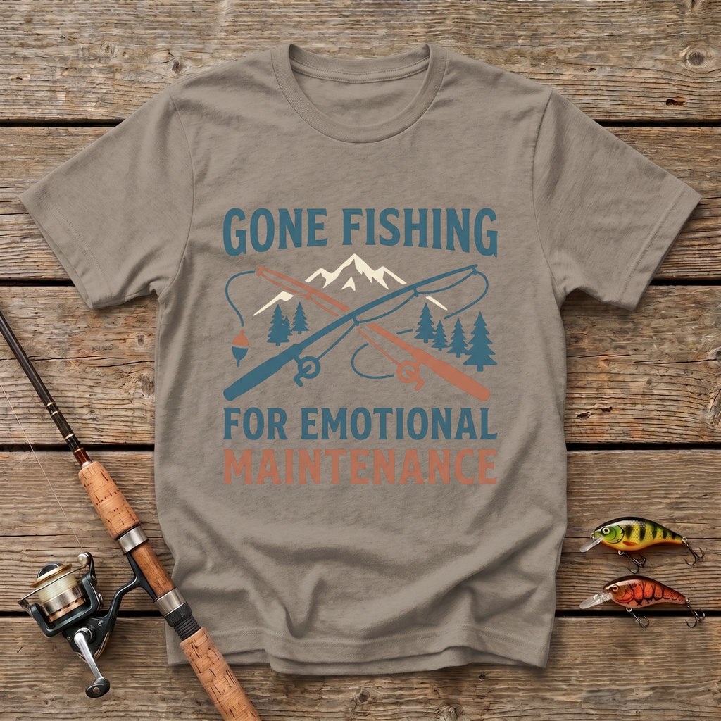 Fishing For Emotional Maintenance T-Shirt