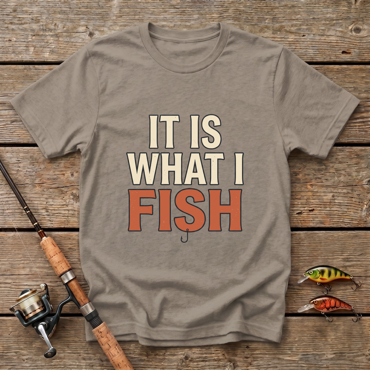 What I Fish T-Shirt