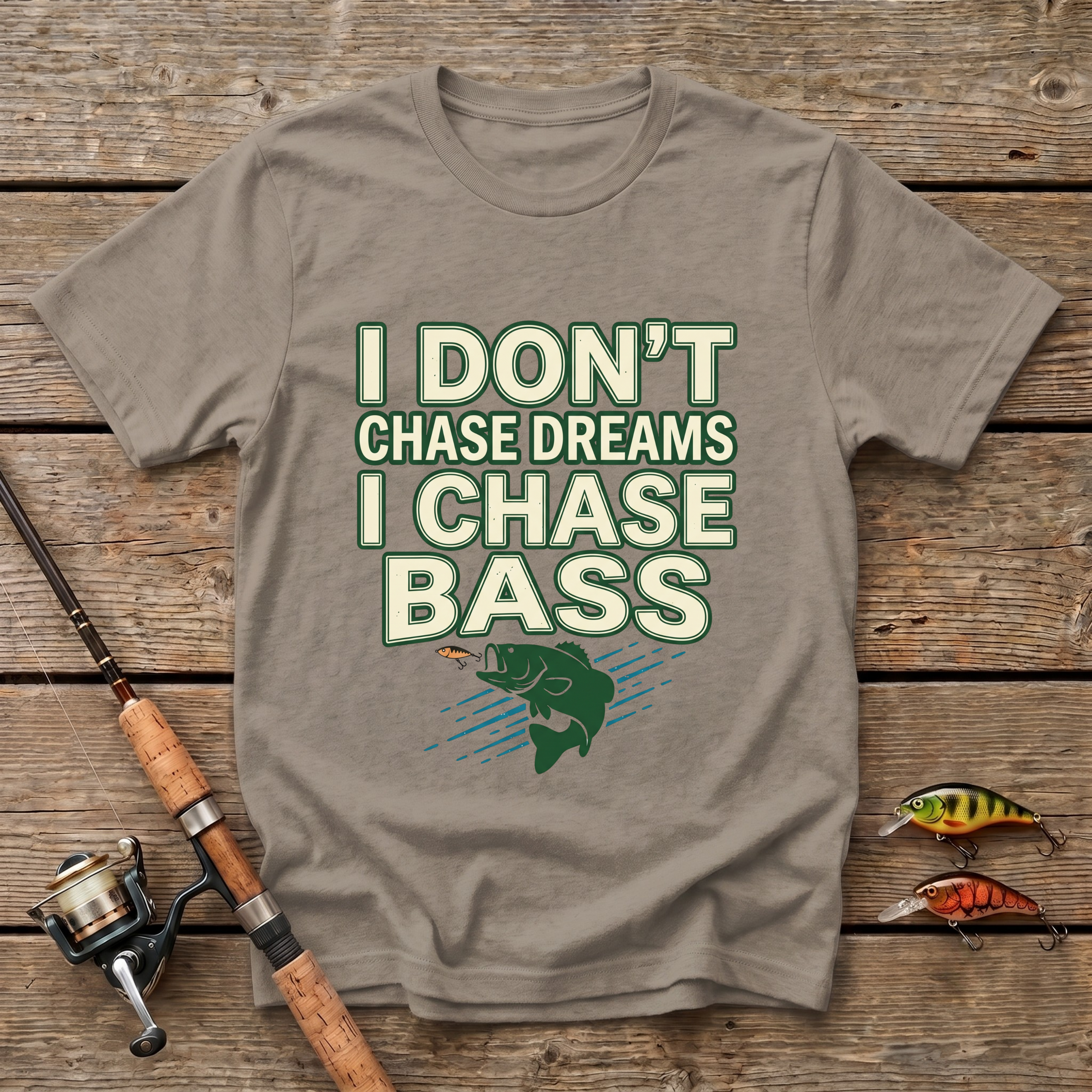 I Don't Chase Dreams T-Shirt