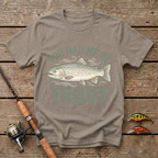 You Had Me At Trout T-Shirt