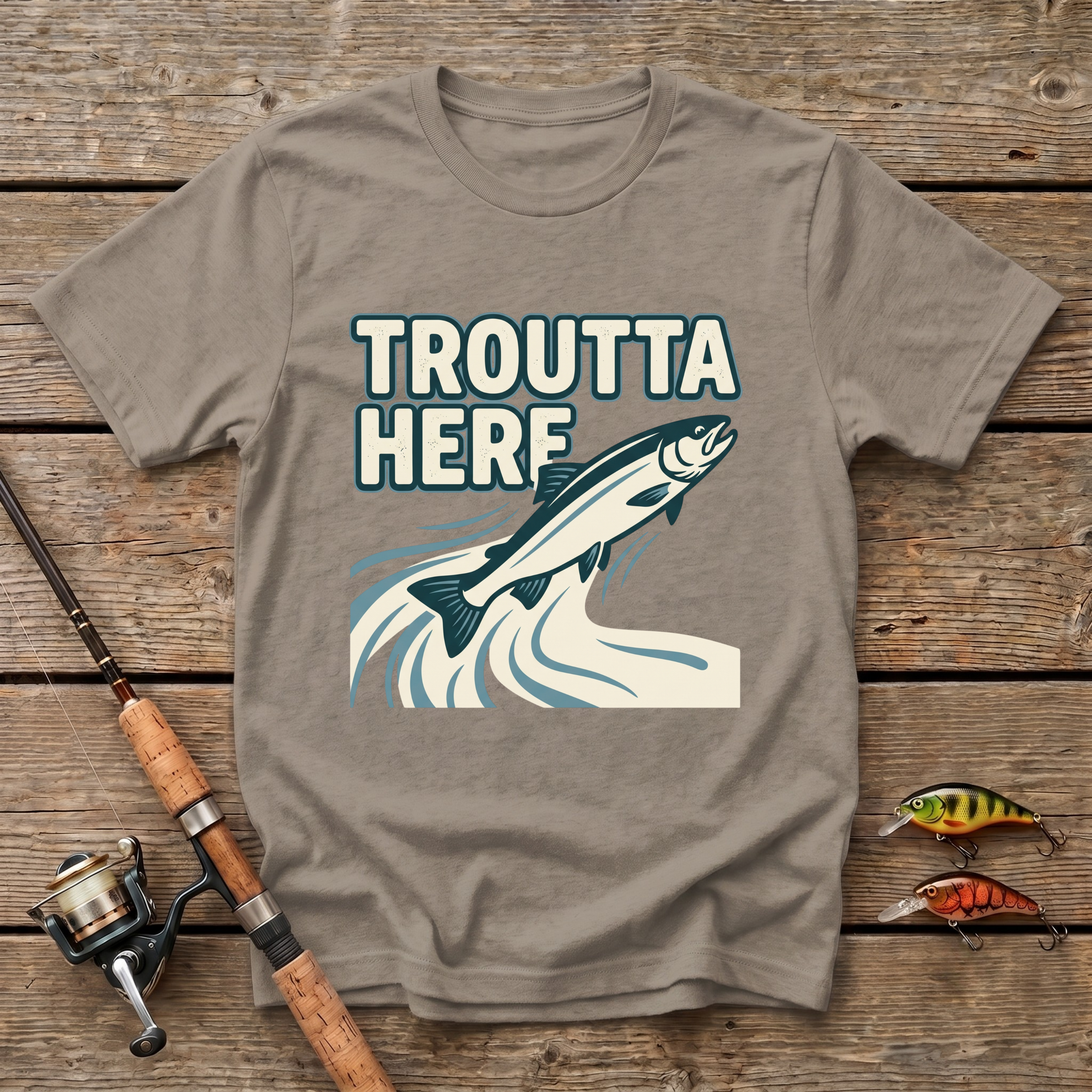 Troutta Here T-Shirt