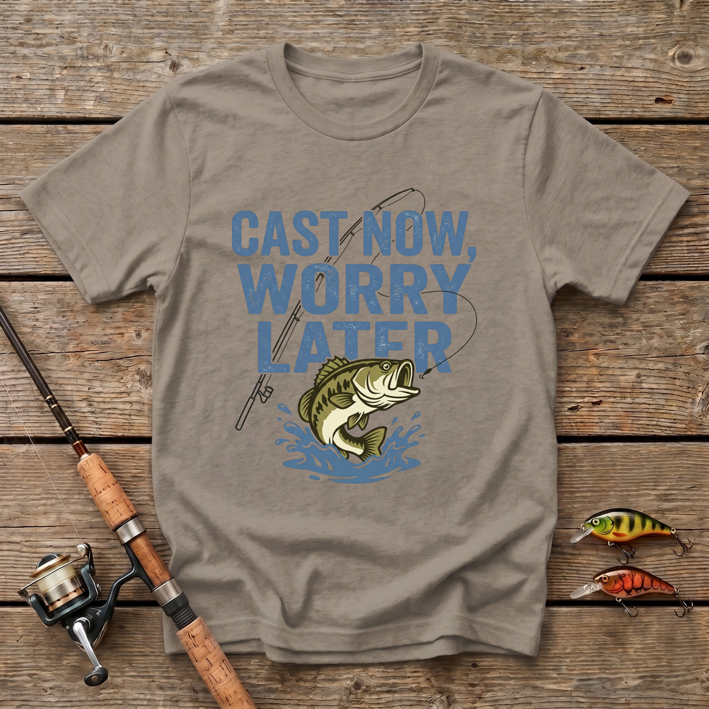 Cast Now Worry Later T-Shirt