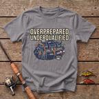 Overprepared And Underqualified T-Shirt