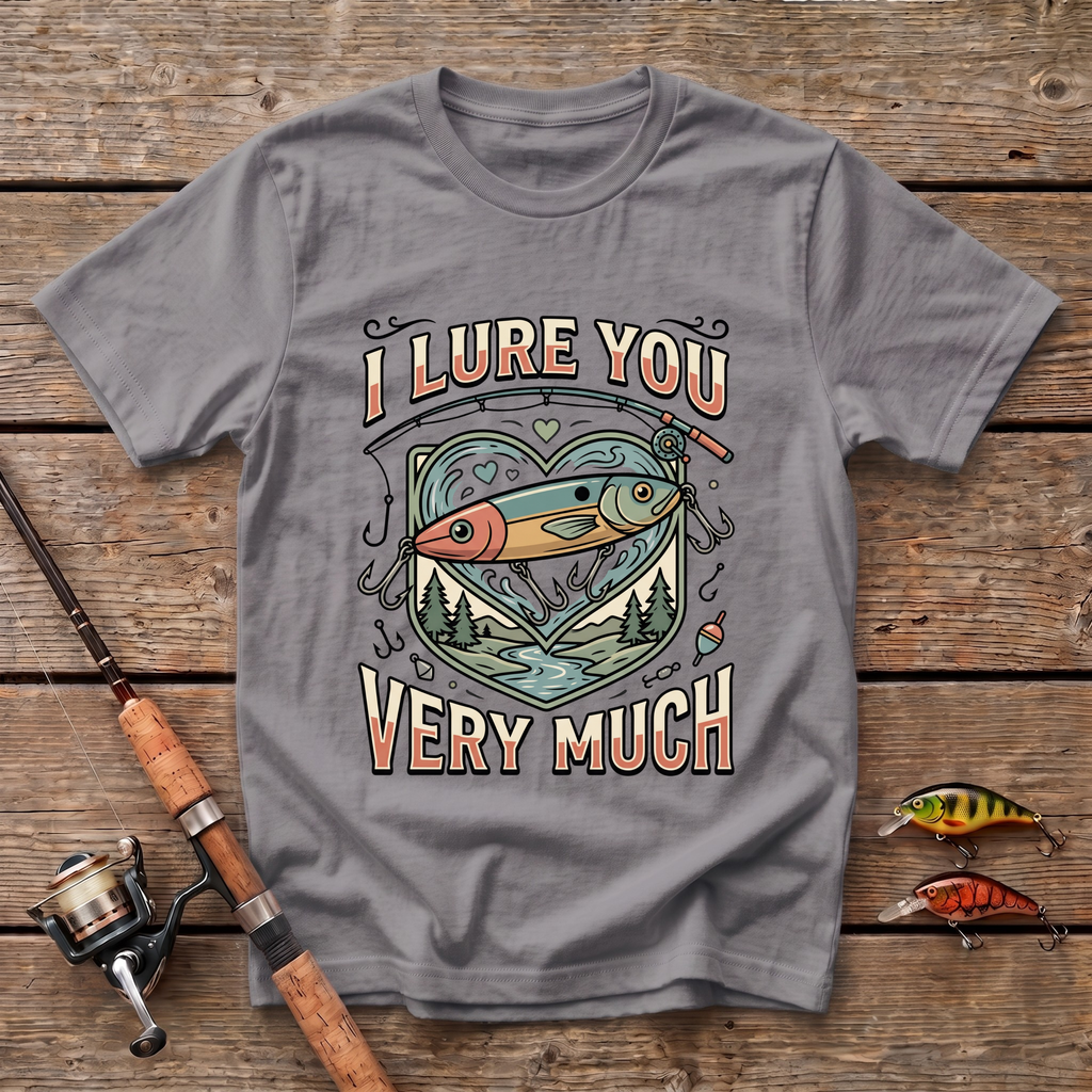 I Lure You Very Much T-Shirt