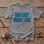 Bad Cast Worse Luck T-Shirt